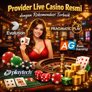 Provider Live Casino Resmi dengan Rekomendasi Terbaik