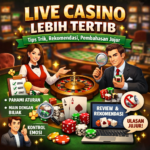Live Casino Lebih Tertib: Tips Trik, Rekomendasi, Pembahasan Jujur